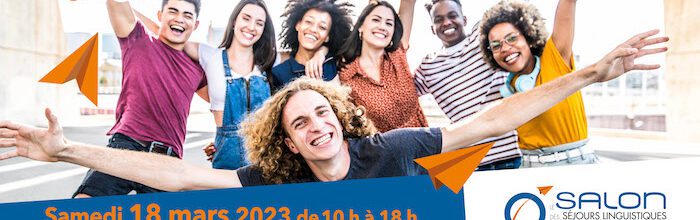 le Salon des Séjours Linguistiques et des Voyages Scolaires 18 mars 2023